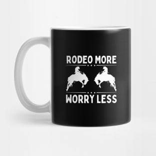 Rodeo More Worry Less Mug